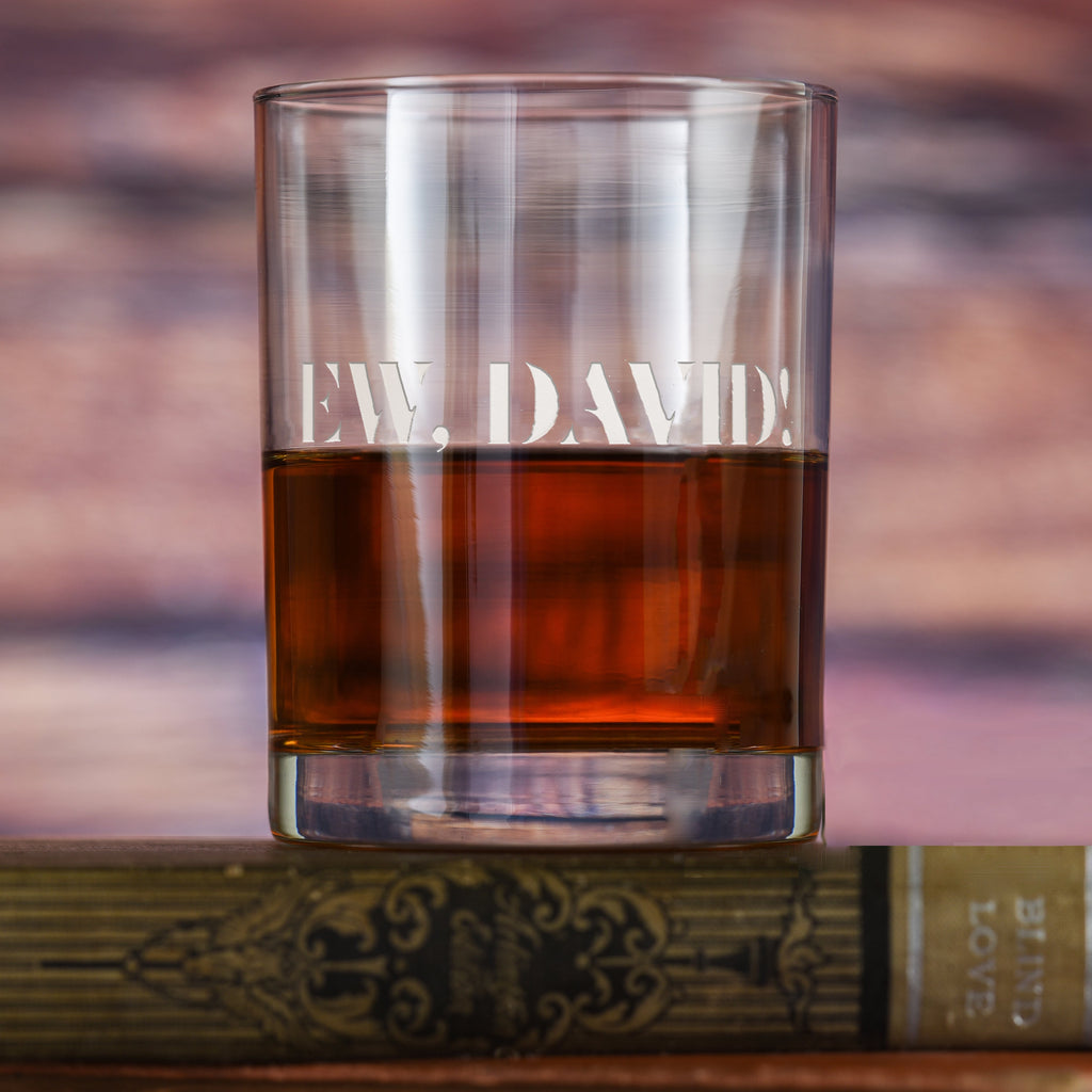 "Ew, David!" Engraved Deep Etched Rocks Whiskey Glass Gift