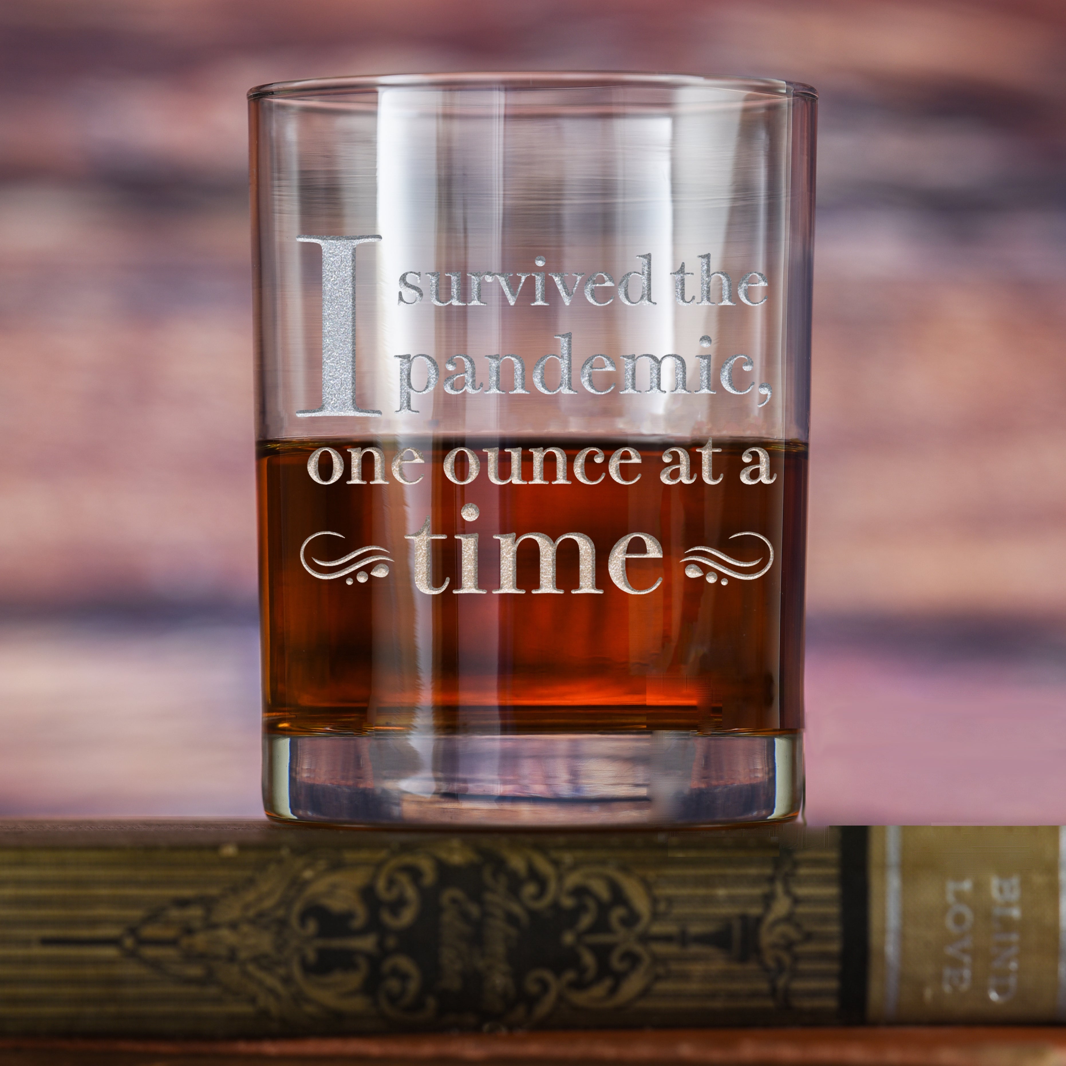 "I Survived The Pandemic One Ounce at a Time"  Whiskey Rocks, DOF Glass