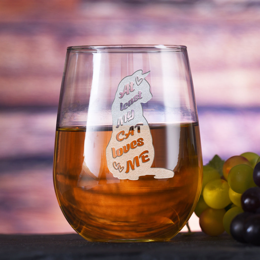 "At Least My Cat Loves Me" Stemless Wine Glass