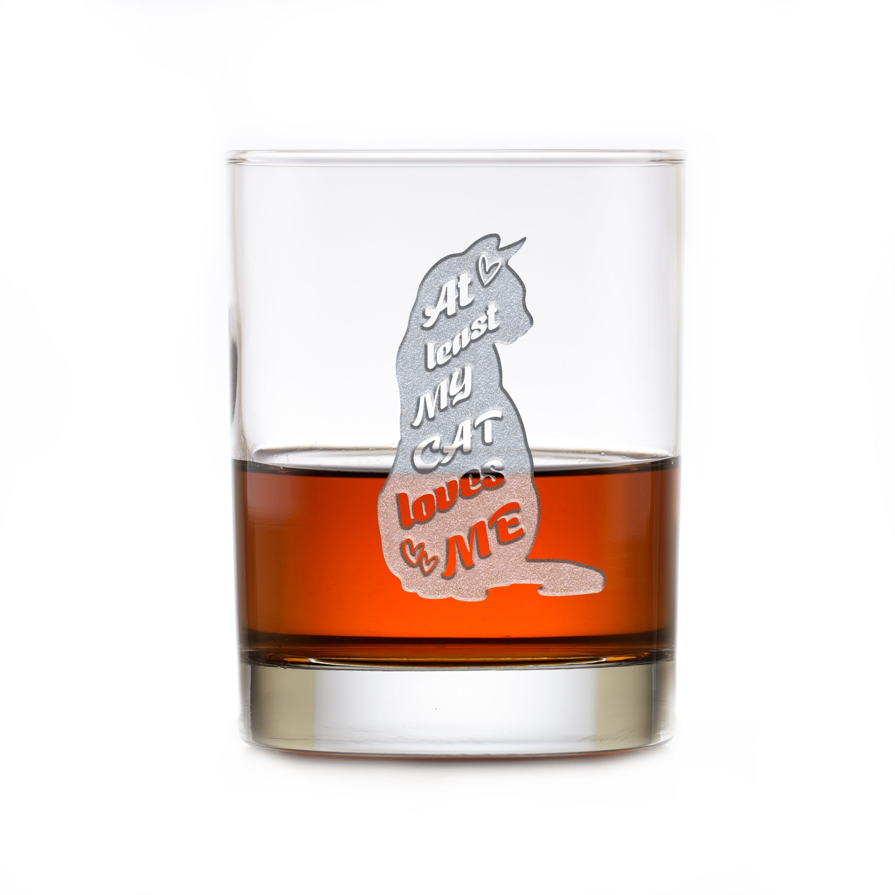 "At Least My Cat Loves Me" Whiskey Glass