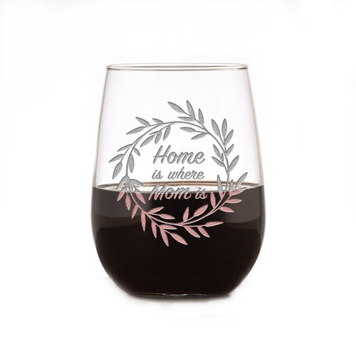 "Home Is Where Mom Is" Stemless Wine Glass, Mother's Day Gifts