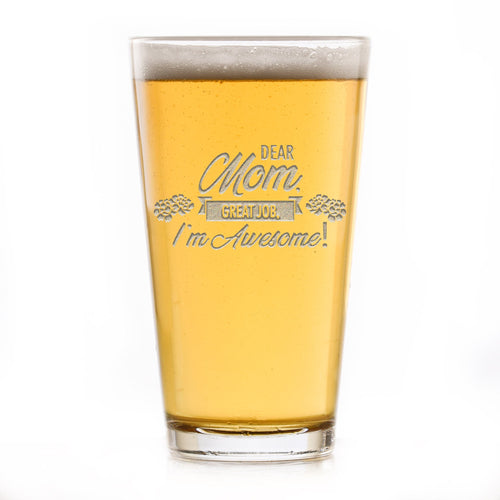 "Dear Mom, Great Job, I'm Awesome" Pub Pint Beer Glass, Funny Mother's Day Gifts